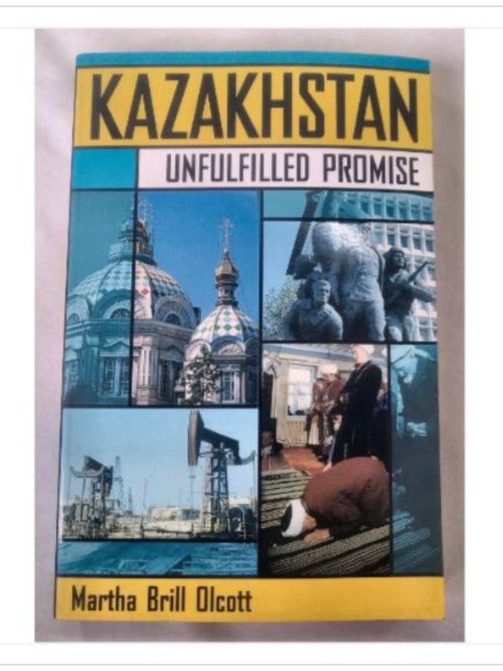 Kazakhstan: Unfulfilled Promise Martha Brill Olcott 2002 First Edition Book